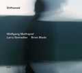 Muthspiel / Grenadier / Blade - Driftwood - Music CD