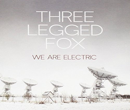 Three Legged Fox - We Are Electric - Music CD