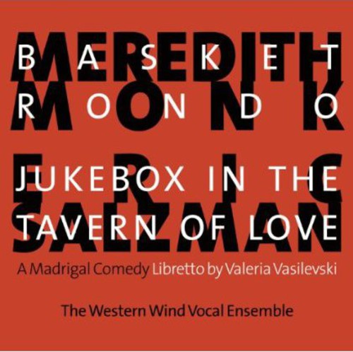 Western Wind Vocal Ensemble - Basket Rondo & Jukebox In Tavern Of Love - Music CD