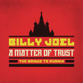 Joel,billy - Matter Of Trust: The Bridge To Russia - Music CD