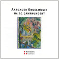 Aargauer Orgelmusik Im 20 / Various - Aargauer Orgelmusik Im 20 / Various - Music CD