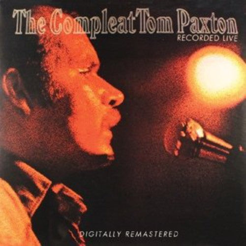 Paxton,tom - Compleat Tom Paxton: Recorded Live - Music CD