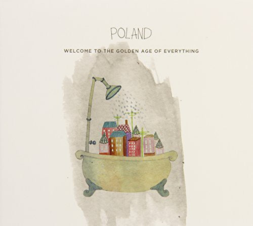 Poland - Welcome To The Golden Age Of Everything - Music CD