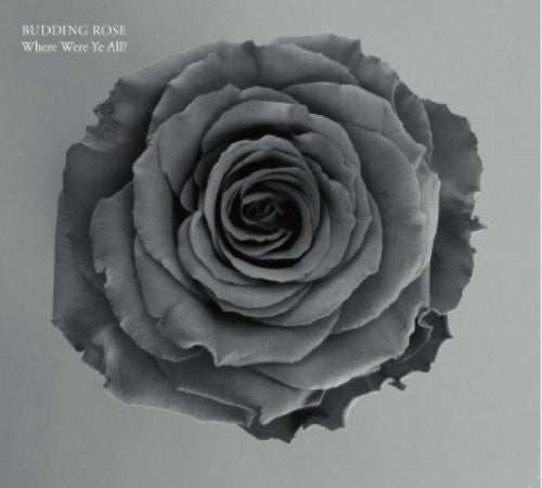 Budding Rose - Where Were Ye All - Music CD
