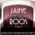 Roos,jaime - Cine Metropol - Music CD