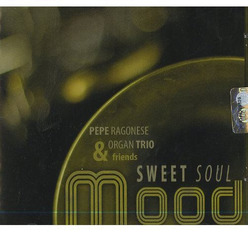 Ragonese,pepe Organ Trio & Friends - Sweet Soul Mood - Music CD