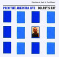 Primitive Arkestra - Dolphys Hat-directions In Music By David Haney - Music CD