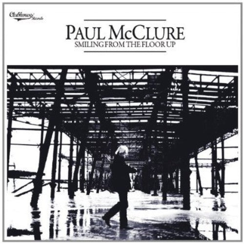 Mcclure,paul - Smiling From The Floor Up - Music CD