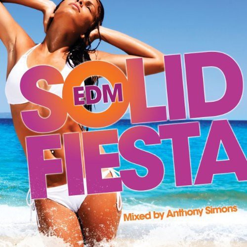 Various Artists - Solid Fiesta Edm Volume 1 Mixed By Anthony Simons - Music CD