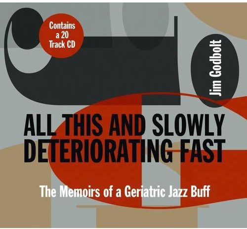 Godbolt,jim - All This & Slowly Deterioratin - Music CD