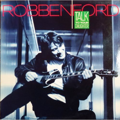 Ford,robben - Talk To Your Daughter - Music CD