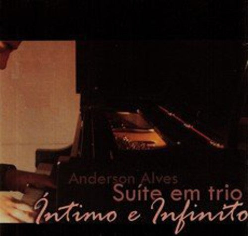 Alves,anderson - Su?te Em Trio Intimo E Infinito - Music CD