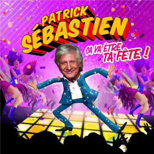 Sebastien,patrick - Ca Va Etre Ta Fete ! - Music CD