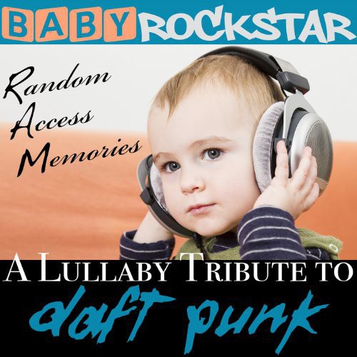 Baby Rockstar - Lullaby Renditions Of Daft Punk: Random Access - Music CD