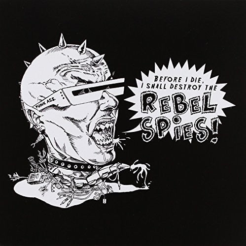 Rebel Spies - Before I Die I Shall Destroy The Rebel Spies - Vinyl Record