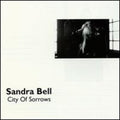 Bell,sandra - City Of Sorrows - Music CD