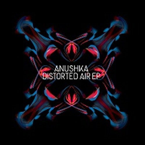 Anushka - Distorted Air Ep - Vinyl Record