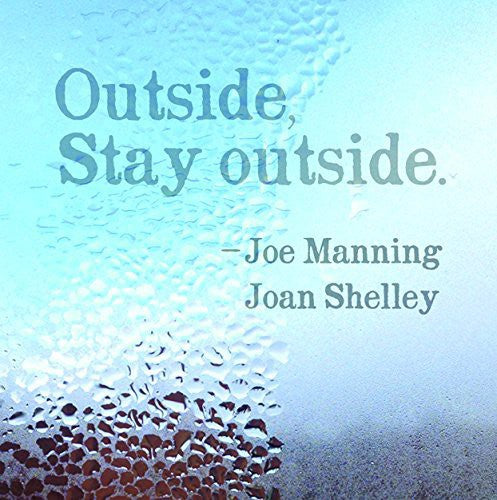 Manning,joe / Shelley,joan - Outside Stay Outside - Vinyl Record