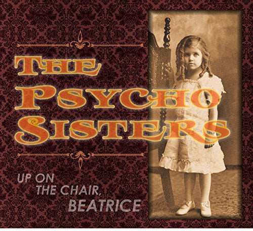 Psycho Sisters - Up On The Chair Beatrice - Music CD