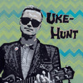 Uke-hunt - Uke-hunt - Music CD