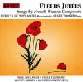 Holmes / Boulanger / Chaminade - Fleurs Jetes: Songs By French Women Composers - Music CD
