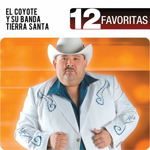 Coyote Y Su Banda Tierra Santa - 12 Favoritas - Music CD