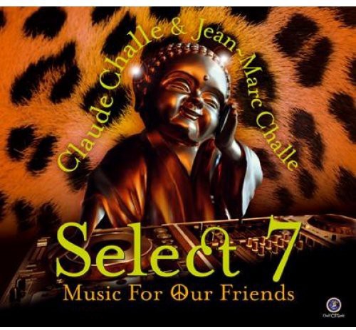 Challe,claude/jean-marc Challe - Select 7: Music For Our Friends - Music CD