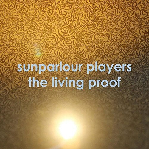 Sunparlour Playeres - Living Proof - Vinyl Record