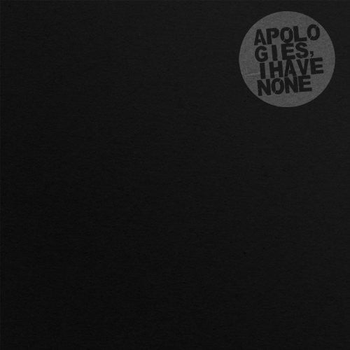Apologies I Have None - Black Everything - Vinyl Record
