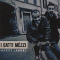 I Gatti Mezzi - Vestiti Leggeri - Music CD