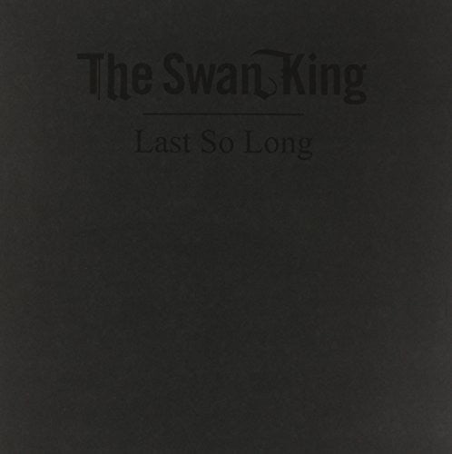 Swan King - Last So Long - Vinyl Record