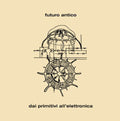 Futuro Antico - Dai Primitivi All' Elettronica - Vinyl Record