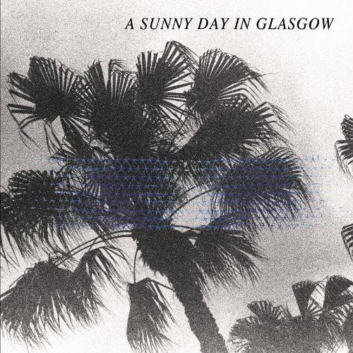 A Sunny Day In Glasgow - Sea When Absent - Vinyl Record