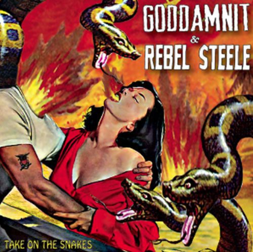 Goddamnit / Rebel Steele - Take On The Snakes - Vinyl Record