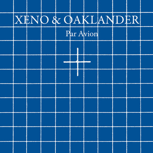 Xeno & Oaklander - Par Avion - Vinyl Record