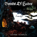 Bombs Of Hades - Atomic Temples - Music CD