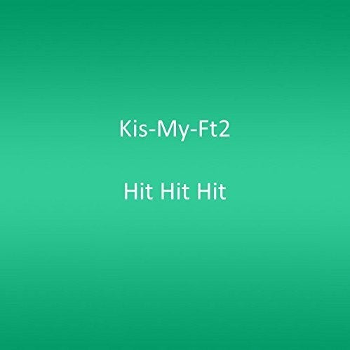 Kis-my-ft2 - Hit Hit Hit - Music CD