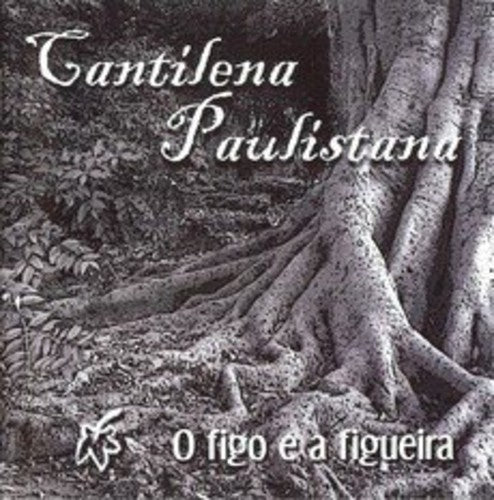 Cantilena Paulistana - O Figo E A Figueira - Music CD