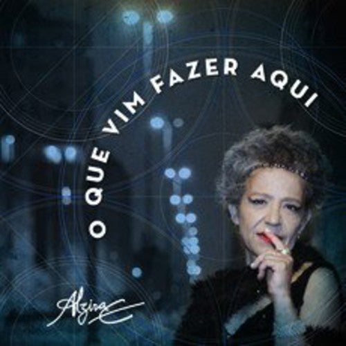 Espindola,alzira - O Que Vim Fazer Aqui - Music CD