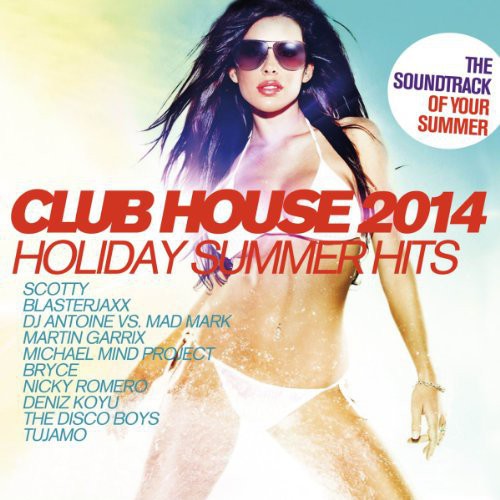 Club House 2014/holiday Summer Hits / Various - Club House 2014/holiday Summer Hits / Various - Music CD