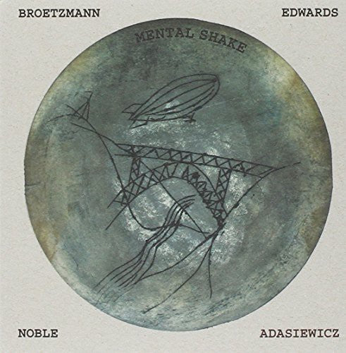 Brotzmann / Adasiewicz / Edwards / Noble - Mental Shake - Music CD