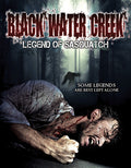 Black Water Creek: Legend Of Sasquatch - Black Water Creek: Legend Of Sasquatch - DVD