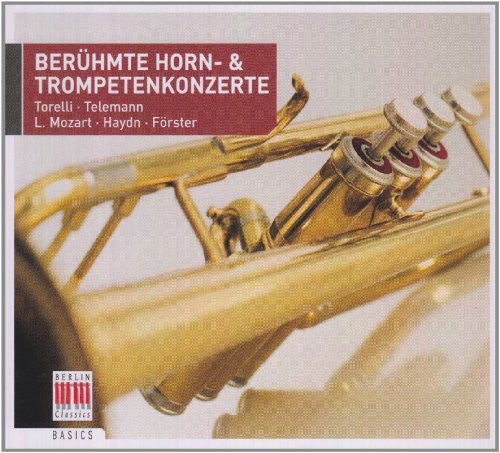 Torelli / Telemann / Mozart - Beruhmte Horn & Trompetenkonzert - Music CD