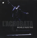 Fazio,michele Trio - L'acrobata - Music CD