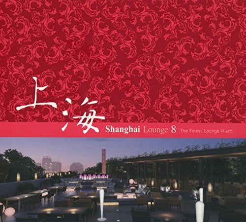 Shanghai Lounge - Shanghai Lounge 8 - Music CD