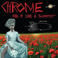 Chrome - Feel It Like A Scientist - Vinyl Record