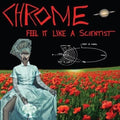 Chrome - Feel It Like A Scientist - Music CD
