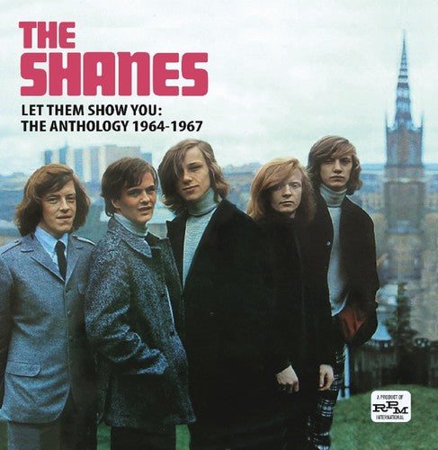 Shanes - Let Them Show You: Anthology 1964-67 - Music CD
