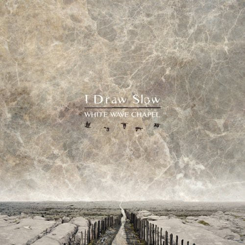 I Draw Slow - White Wave Chapel - Music CD