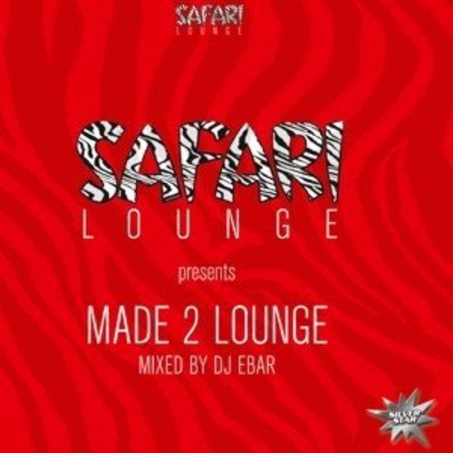 Safari Lounge Present Dj Ebar - Made 2 Lounge - Music CD